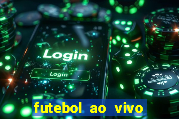 futebol ao vivo sem trava